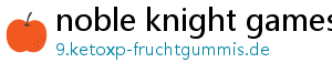 noble knight games